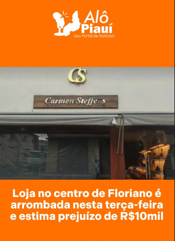 Loja no centro de Floriano é arrombada nesta terça-feira e estima prejuízo de R$10mil