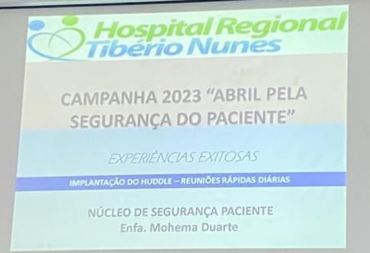 A direção do Hospital Regional Tibério Nunes participou do Seminário Abril pela Segurança do Paciente e do Trabalhador