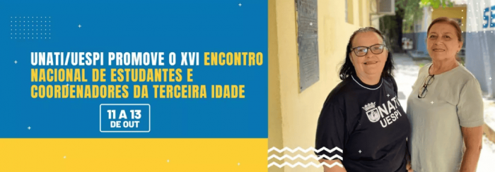 Unati/Uespi promove o XVI Encontro Nacional de Estudantes e Coordenadores da Terceira Idade